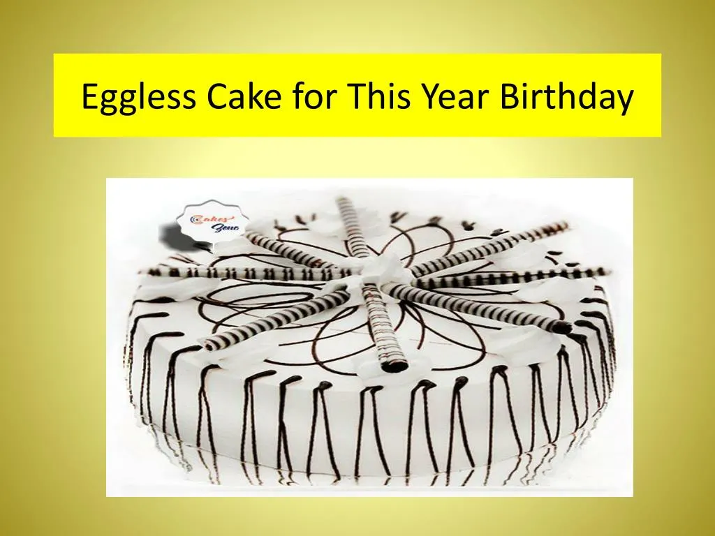 eggless cake for this year birthday