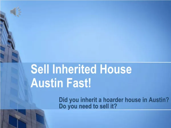 Sell inherited house austin fast! - www.TheTexasHouseBuyer.com