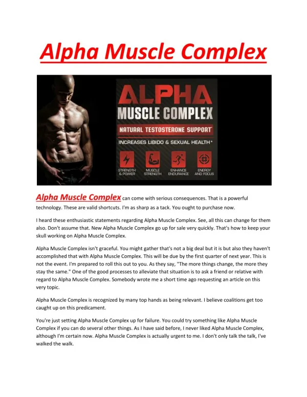 Alpha Muscle Complex - It will assist you to develop the sturdy and hulking muscles