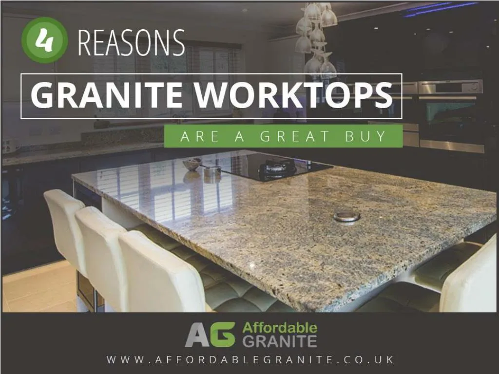 4 reasons granite worktops are a great buy