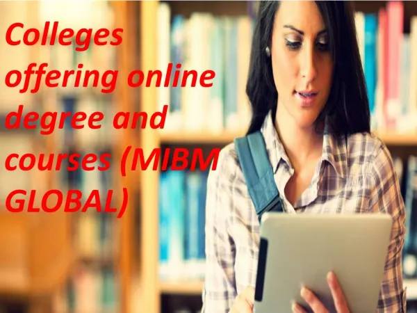 Colleges offering online degree and courses (MIBM GLOBAL)