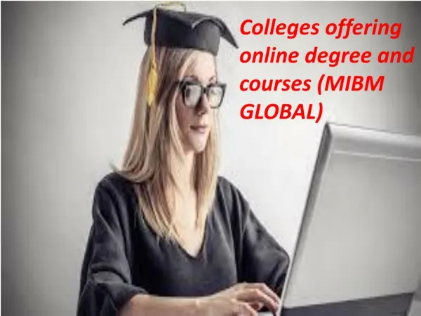 Colleges offering online degree and courses a platform in –MIBM GLOBAL
