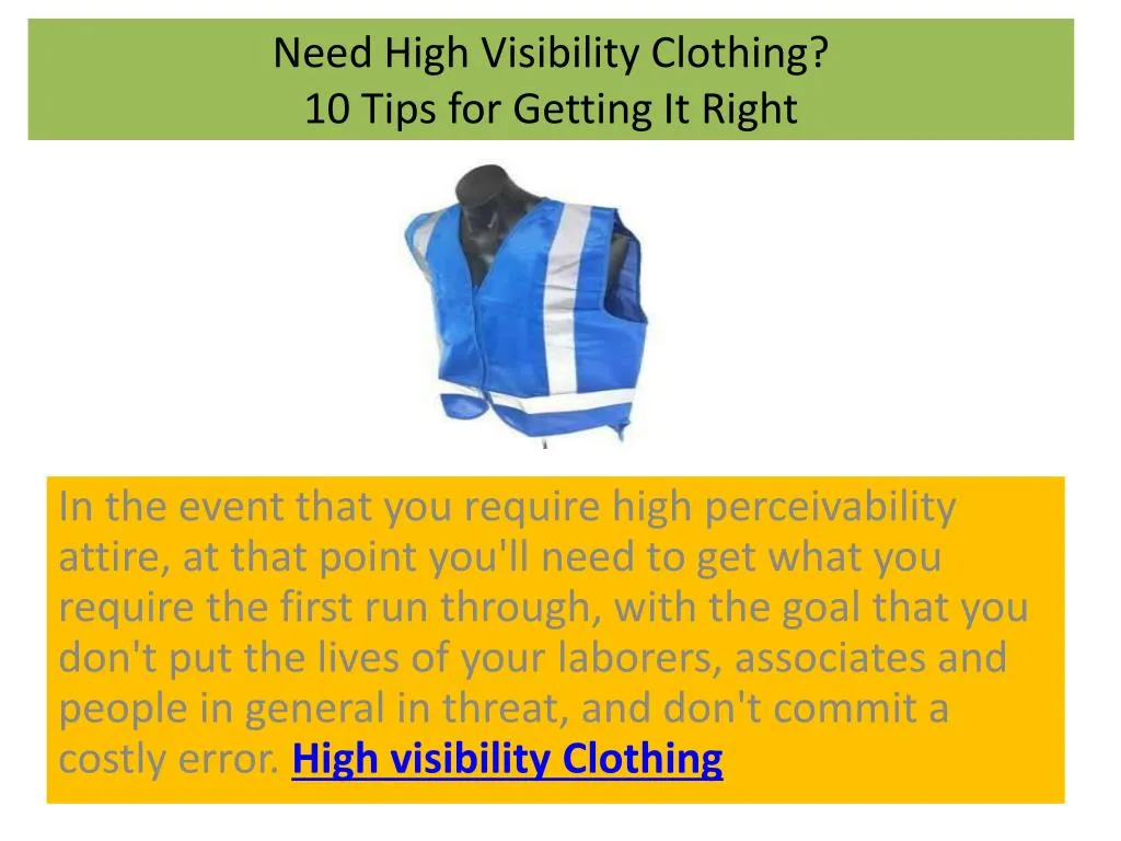 need high visibility clothing 10 tips for getting it right