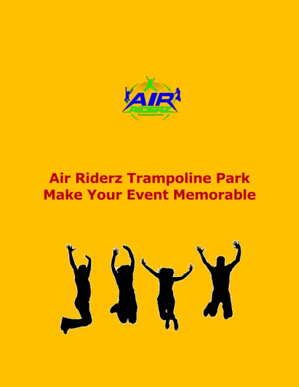 Make Your Event Memorable At Air Riderz Trampoline Park