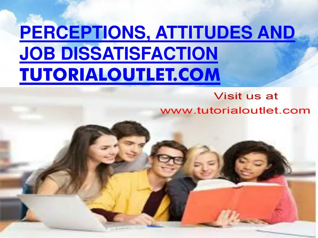 perceptions attitudes and job dissatisfaction tutorialoutlet com