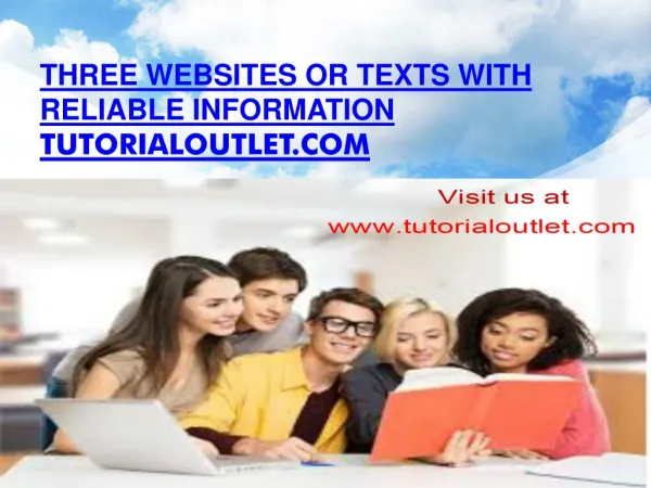 Three websites or texts with reliable information