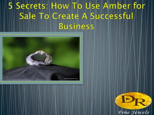 5 Secrets: How To Use Amber for Sale To Create A Successful Business