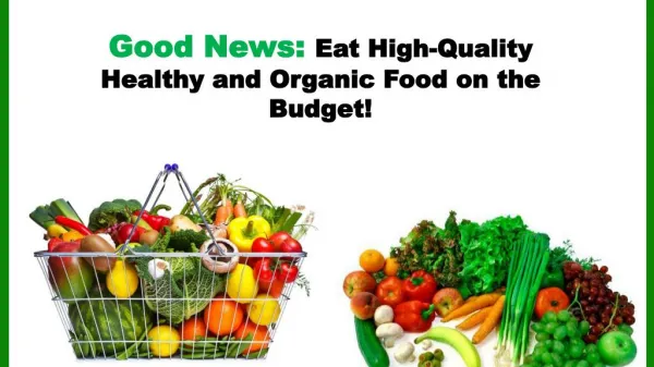 Good News: Eat High-Quality Healthy and Organic Food on the Budget!