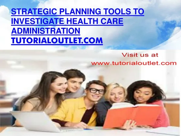 Strategic planning tools to investigate HEALTH CARE ADMINISTRATION