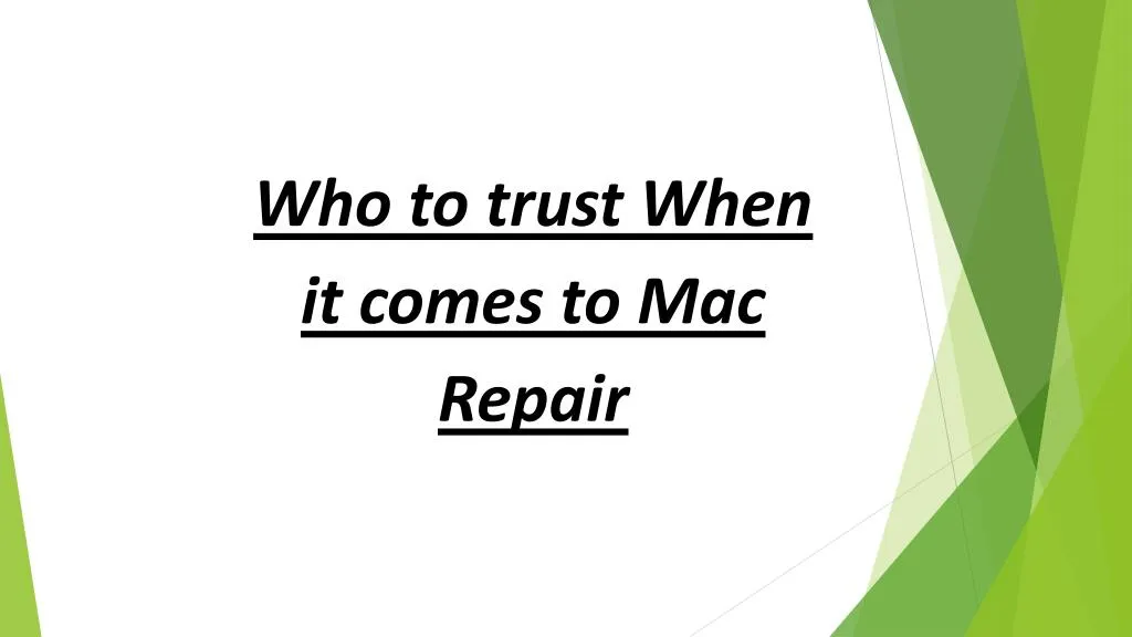 who to trust when it comes to mac repair