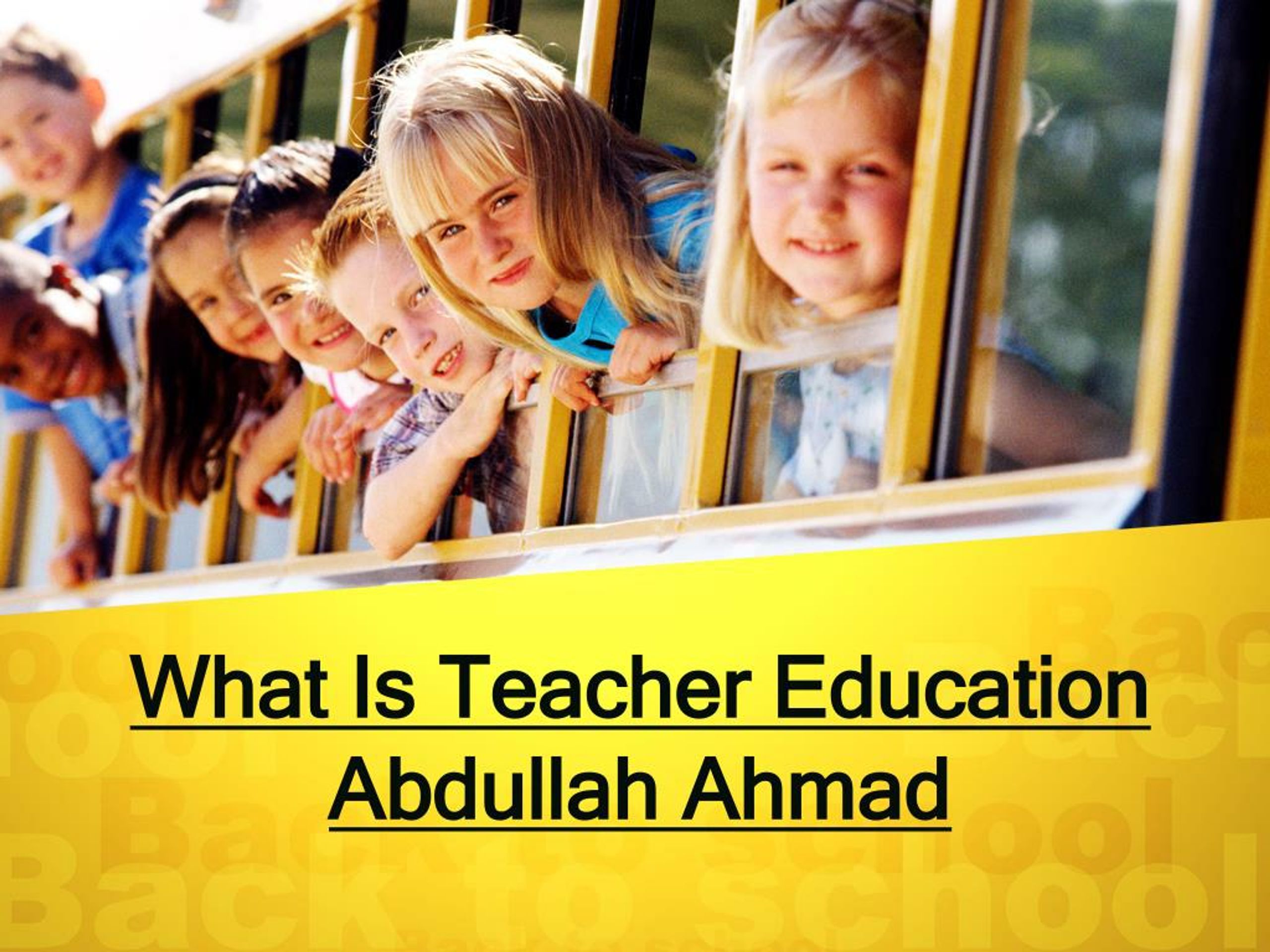 PPT - What Is Teacher Education - Abdullah Yusuf Allad PowerPoint ...