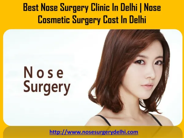 Get the best Nose Surgery Clinic In Delhi | 8851449956