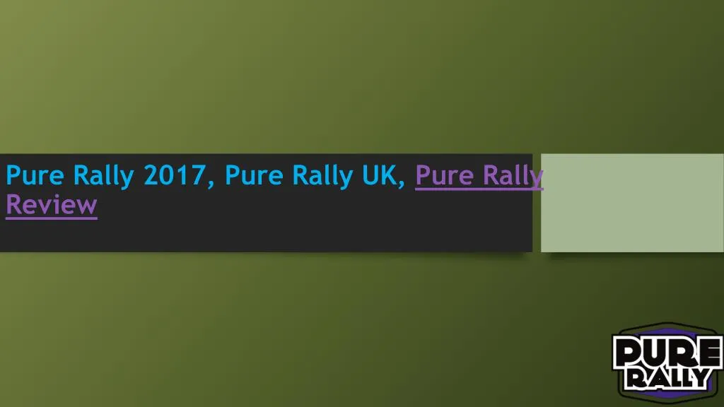 pure rally 2017 pure rally uk pure rally review