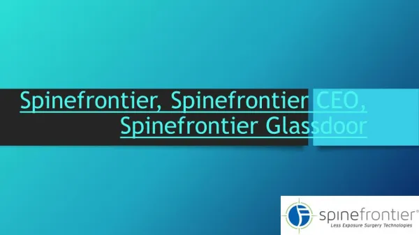Spinefronteir,Spinefronteir ceo,Spinefronteir glassdoor.pptx