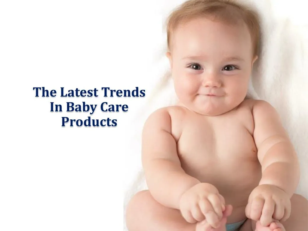the latest trends in baby care products