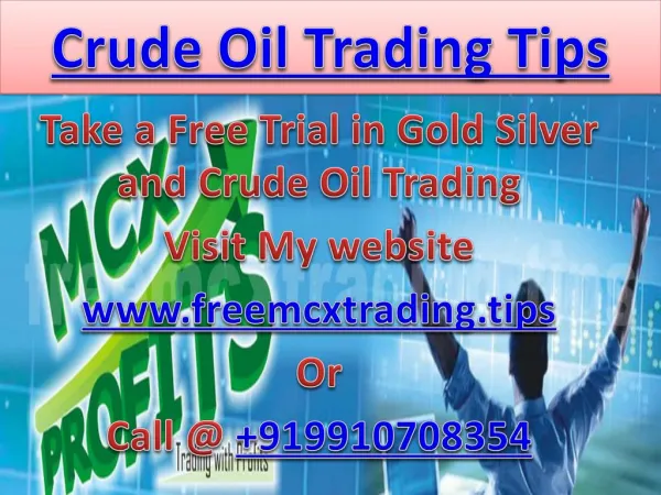 Crude Oil Trading Tips, Commodity Tips Free Trial in Commodity MCX Market