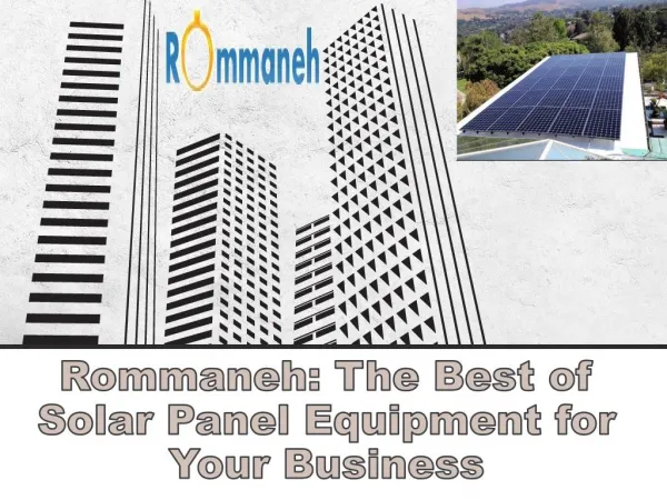 Rommaneh: The Best of Solar Panel Equipment for Your Business