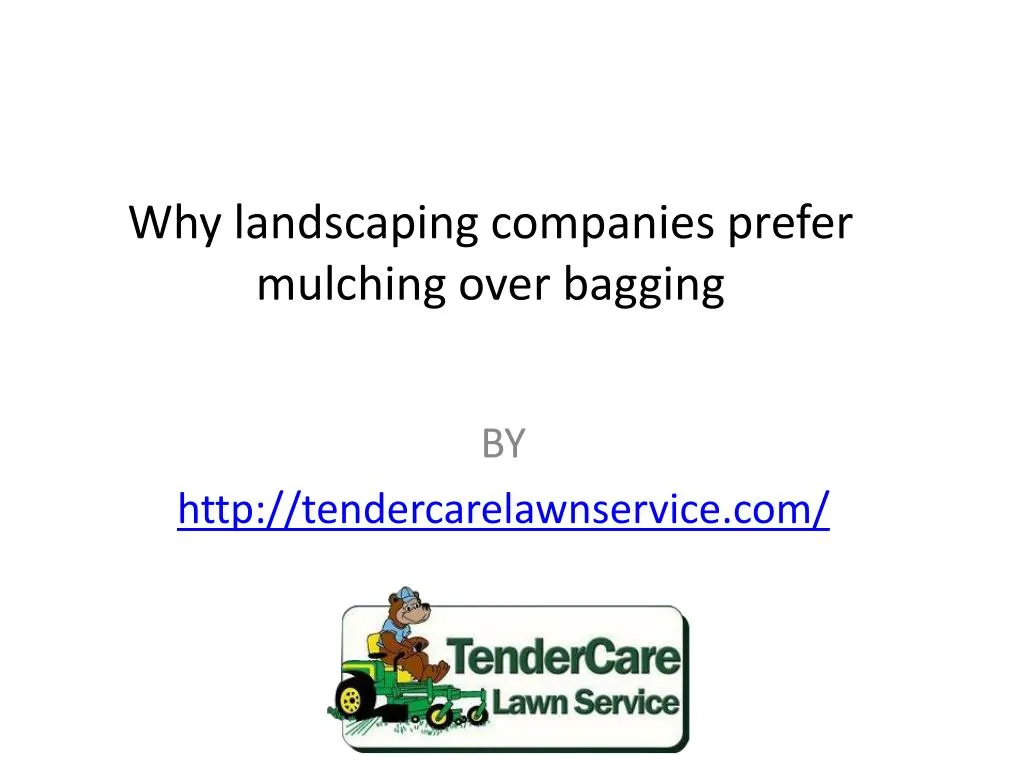 why landscaping companies prefer mulching over bagging