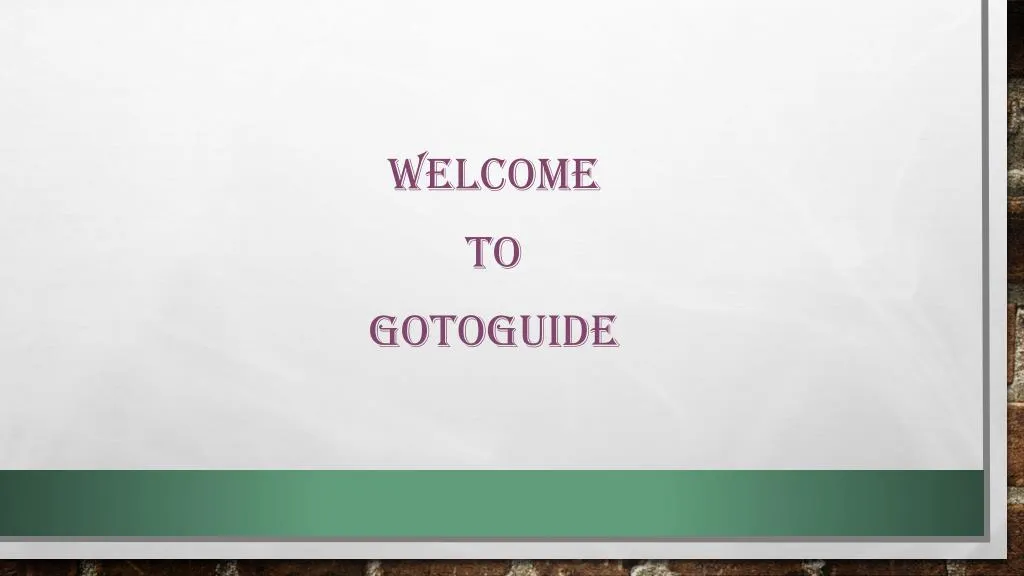 welcome to gotoguide