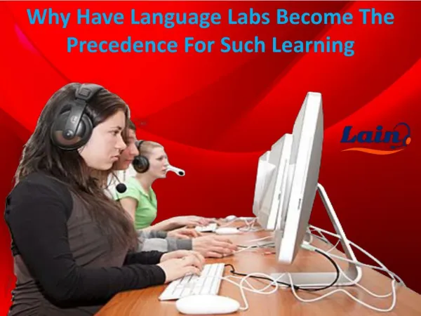 Why Have Language Labs Become The Precedence For Such Learning