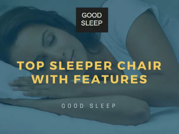 Top Sleeper Chair With Features : Good Sleep
