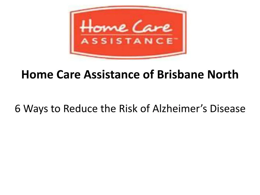 home care assistance of brisbane north 6 ways to reduce the risk of alzheimer s disease