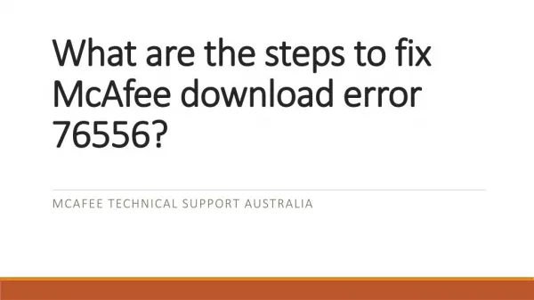 What are the steps to fix McAfee download error 76556?