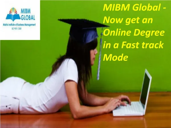 Now get an Online Degree in a Fast track Mode MIBM Global