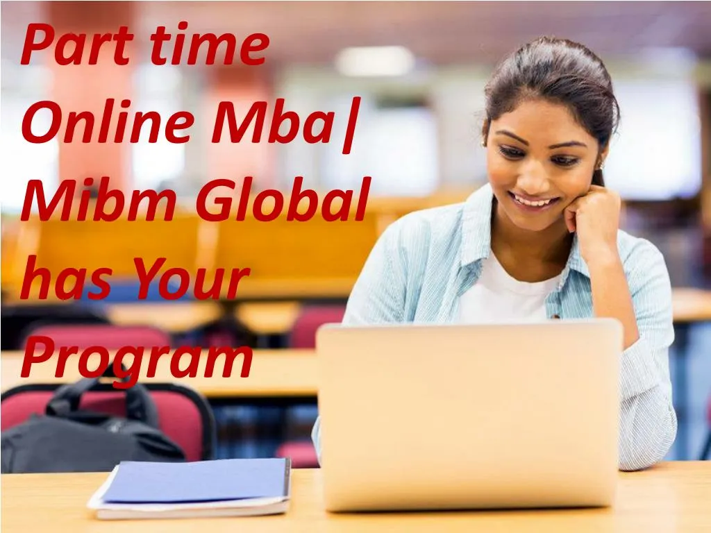 part time online mba mibm global has your program