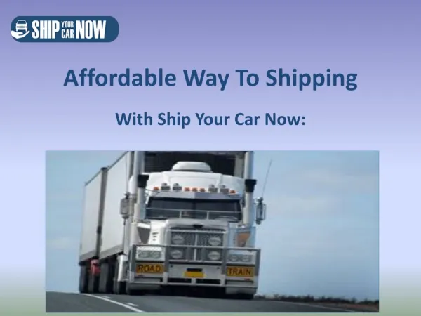 Convenient Way to Shipping Vehicle