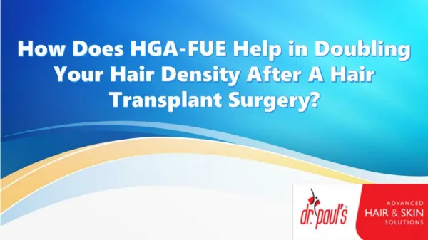 How Does HGA-FUE Help in Doubling Your Hair Density After a Hair Transplant Surgery?
