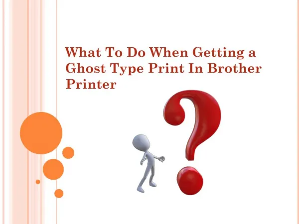 What To Do When Getting a Ghost Type Print In Brother Printer?
