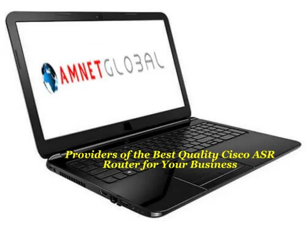 Providers of the Best Quality Cisco ASR Router for Your Business