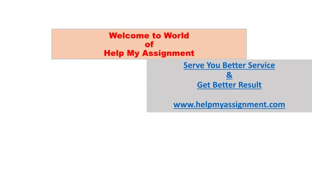 welcome to world of help my assignment