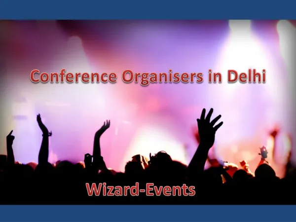 Conference Organizers in Delhi | Wizard-Events | Best Event Planner