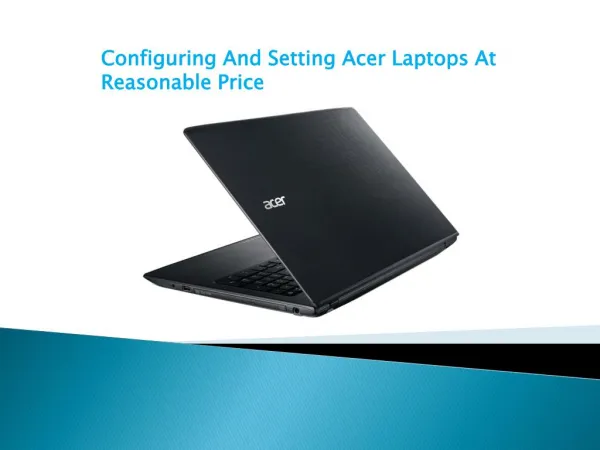 Configuring And Setting Acer Laptops At Reasonable Price