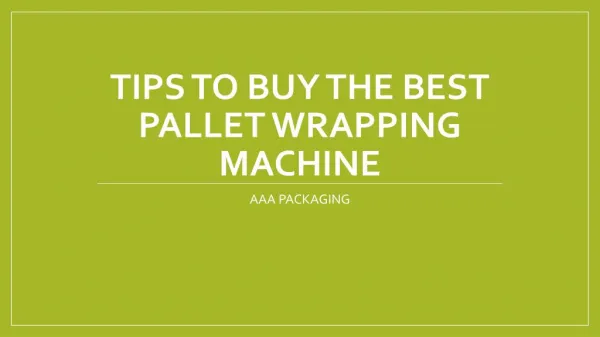 Choosing the right type of Pallet Wrapping Machine