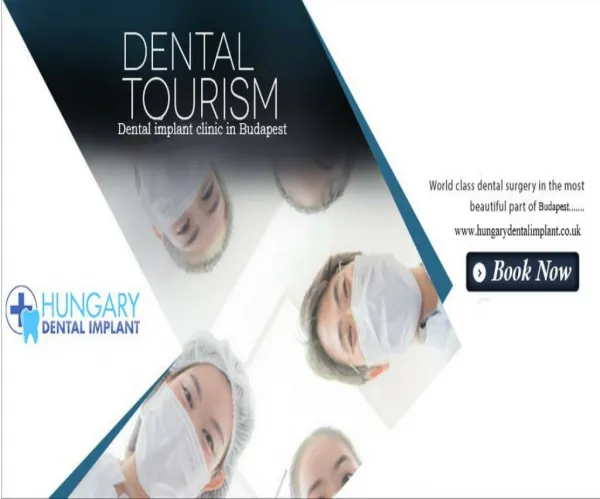 Dental Tourism and Dental Surgery in Hungary