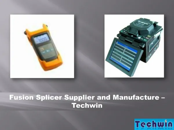 Fusion Splicer Supplier and Manufacture – Techwin