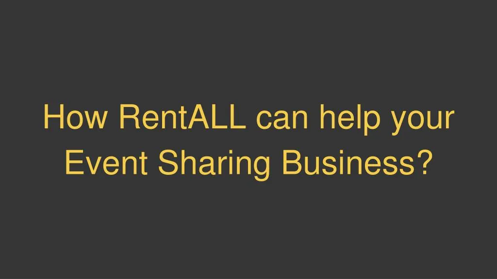how rentall can help your event sharing business