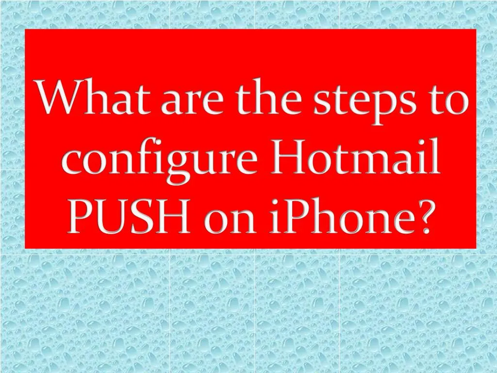 what are the steps to configure hotmail push on iphone