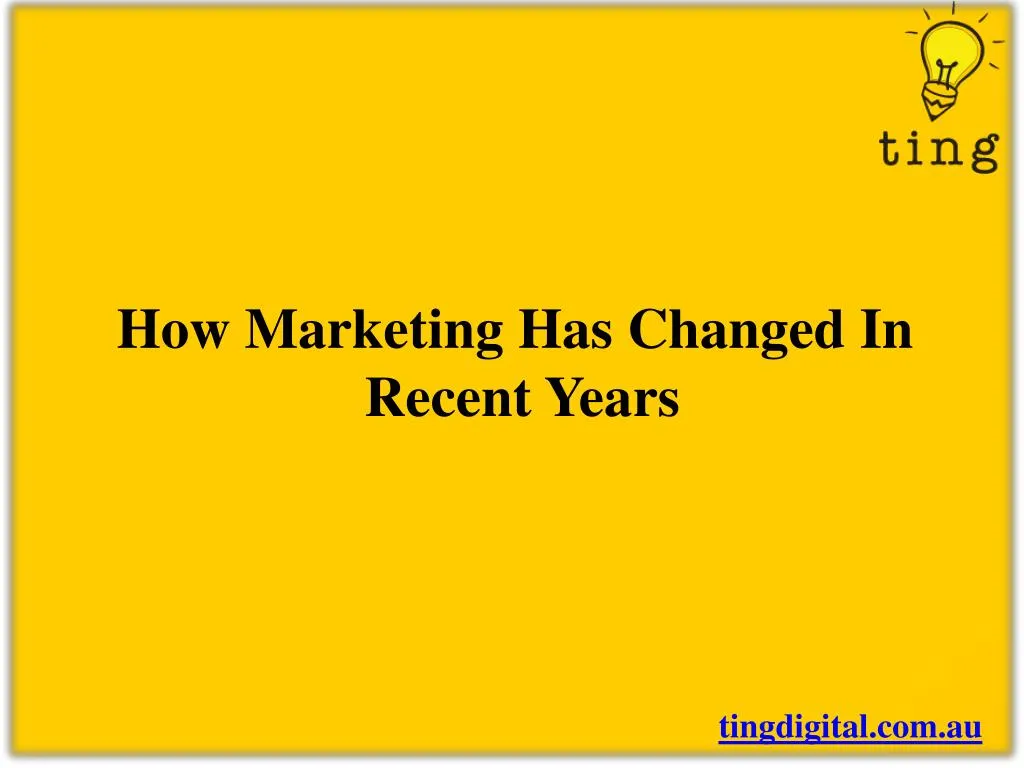 how marketing has changed in recent years