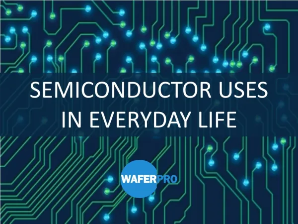 Semiconductor uses in everyday life