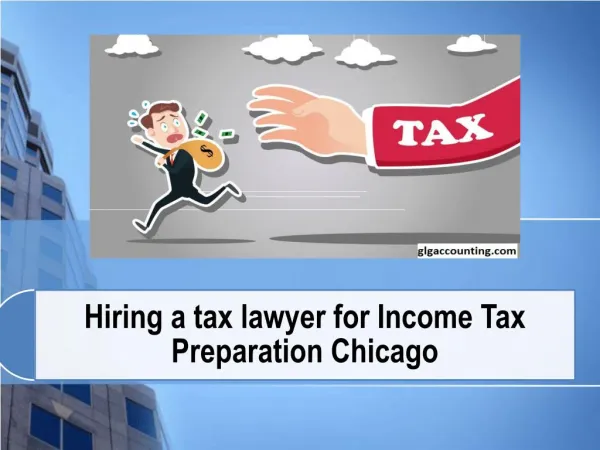 Hiring a tax lawyer for Income Tax Preparation Chicago