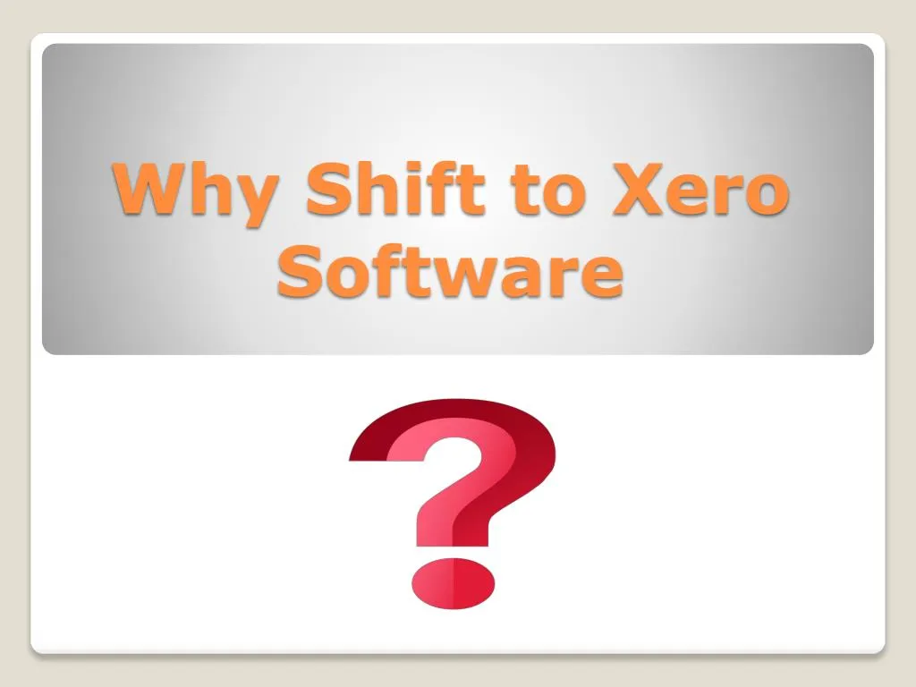 why shift to xero software