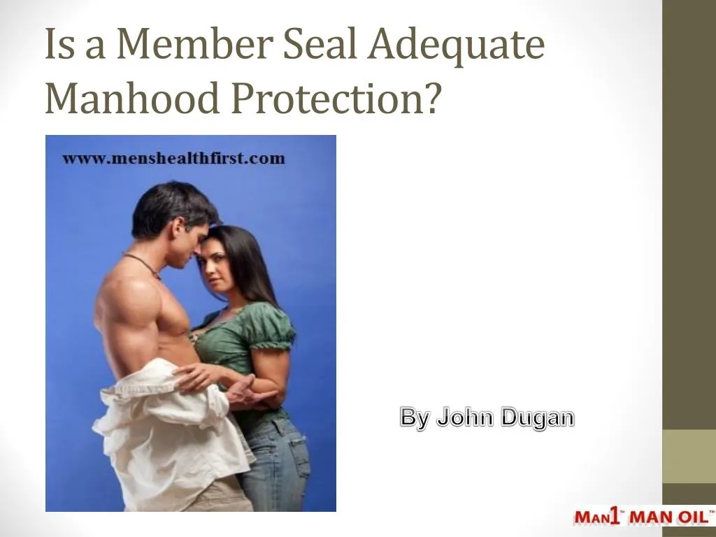 is a member seal adequate manhood protection