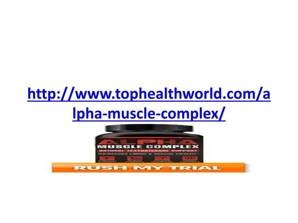 http www tophealthworld com alpha muscle complex