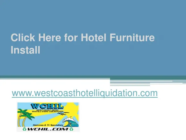 Click Here for Hotel Furniture Install - www.westcoasthotelliquidation.com