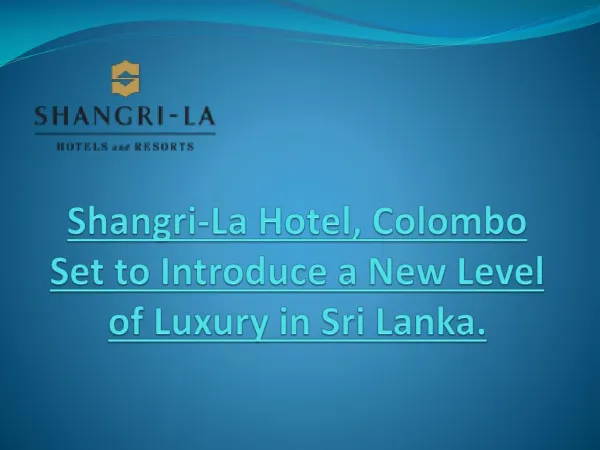 Shangri-La Hotel, Colombo set to introduce new level of luxury in Sri lanka