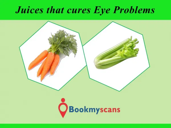 Stay Healthy!- Cure Eye problems with these Juices - BookMyScans